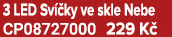 3 LED Sv ky ve skle Nebe CP08727000 229 K 