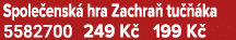 Spole ensk hra Zachra  tu   ka 5582700 249 K  199 K 