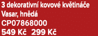3 dekorativn kovov  kv tin  e Vasar, hn d  CP07868000 549 K  299 K 