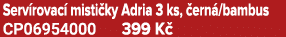 Serv rovac misti ky Adria 3 ks,  ern /bambus CP06954000 399 K 