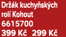 Dr k kuchy sk ch rol  Kohout 6615700 399 K  299 K 
