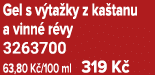 Gel s v ta ky z ka tanu a vinn r vy 3263700 63,80 K /100 ml 319 K 
