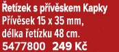  et zek s p v skem Kapky P  v sek 15 x 35 mm, d lka  et zku 48 cm. 5477800 249 K 