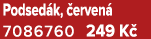 Podsed k, erven  7086760 249 K 