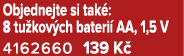 Objednejte si tak : 8 tu kov ch bateri AA, 1,5 V 4162660 139 K 