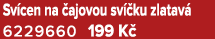 Sv cen na ajovou sv  ku zlatav  6229660 199 K 