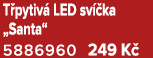 T pytiv LED sv  ka „Santa“ 5886960 249 K 
