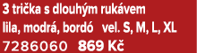 3 tri ka s dlouh m ruk vem lila, modr , bord vel. S, M, L, XL 7286060 869 K 
