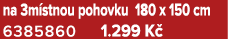 na 3m stnou pohovku 180 x 150 cm 6385860 1.299 K 