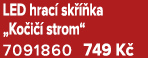 LED hrac sk   ka „Ko i   strom“ 7091860 749 K 