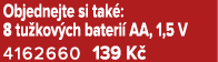 Objednejte si tak : 8 tu kov ch bateri AA, 1,5 V 4162660 139 K 