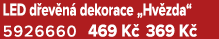 LED d ev n dekorace „Hv zda“ 5926660 469 K  369 K 