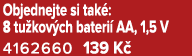 Objednejte si tak : 8 tu kov ch bateri AA, 1,5 V 4162660 139 K 