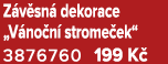 Z v sn dekorace „V no n  strome ek“ 3876760 199 K 
