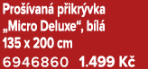 Pro van  p ikr vka „Micro Deluxe“, b l  135 x 200 cm 6946860 1.499 K 