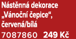 N st nn dekorace „V no n   epice“,  erven /b l  7087860 249 K 