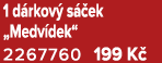 1 d rkov s  ek „Medv dek“ 2267760 199 K 