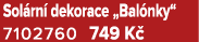 Sol rn dekorace „Bal nky“ 7102760 749 K 