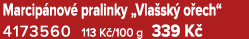 Marcip nov pralinky „Vla sk  o ech“ 4173560 113 K /100 g 339 K 