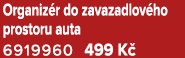 Organiz r do zavazadlov ho prostoru auta 6919960 499 K 