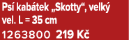 Ps kab tek „Skotty“, velk  vel. L = 35 cm 1263800 219 K 