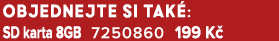 Objednejte si tak : SD karta 8GB 7250860 199 K 