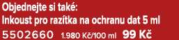 Objednejte si tak : Inkoust pro raz tka na ochranu dat 5 ml 5502660 1.980 K /100 ml 99 K 