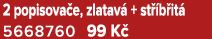 2 popisova e, zlatav + st  b it  5668760 99 K 