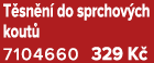 T sn n do sprchov ch kout  7104660 329 K 