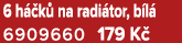 6 h k  na radi tor, b l  6909660 179 K 