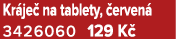 Kr je na tablety,  erven  3426060 129 K 