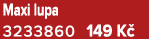 Maxi lupa 3233860 149 K 