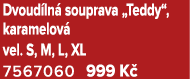 Dvoud ln souprava „Teddy“, karamelov  vel. S, M, L, XL 7567060 999 K  