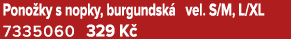 Pono ky s nopky, burgundsk vel. S/M, L/XL 7335060 329 K 