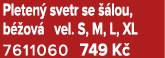 Pleten svetr se   lou, b  ov  vel. S, M, L, XL 7611060 749 K 