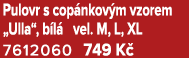 Pulovr s cop nkov m vzorem „Ulla“, b l vel. M, L, XL 7612060 749 K  