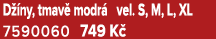 D ny, tmav  modr  vel. S, M, L, XL 7590060 749 K 