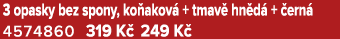 3 opasky bez spony, ko akov + tmav  hn d  +  ern  4574860 319 K  249 K 