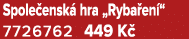 Spole ensk hra „Ryba en “ 7726762 449 K 