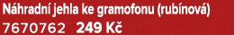 N hradn jehla ke gramofonu (rub nov ) 7670762 249 K 