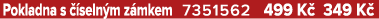 Pokladna s  seln m z mkem 7351562 499 K  349 K 