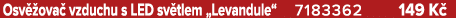 Osv ova  vzduchu s LED sv tlem „Levandule“ 7183362 149 K 