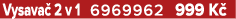Vysava 2 v 1 6969962 999 K 
