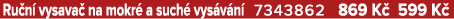 Ru n vysava  na mokr  a such  vys v n  7343862 869 K  599 K 