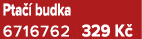 Pta  budka 6716762 329 K 