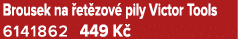 Brousek na et zov  pily Victor Tools 6141862 449 K 