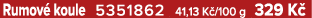 Rumov koule 5351862 41,13 K /100 g 329 K 