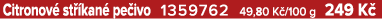 Citronov st  kan  pe ivo 1359762 49,80 K /100 g 249 K 