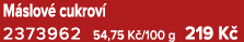 M slov cukrov  2373962 54,75 K /100 g 219 K 