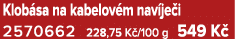 Klob sa na kabelov m nav je i 2570662 228,75 K /100 g 549 K 